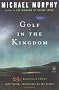 Golf in the Kingdom (An Esalen Book)