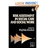 Risk Assessment in Social Care and Social Work: Theory and Practice (Research Highlights)