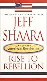 Rise to Rebellion: A Novel of the American Revolution