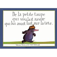 De la petite taupe qui voulait savoir qui lui avait fait sur la t�te