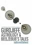 Gurdjieff, Astrology & Beelzebub's Tales