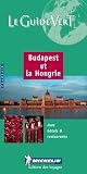 Le Guide Vert: Budapest Et LA Hongrie Avec Hotels & Restaurants (Michelin Green Guide Budapest Et la Hongrie (French))