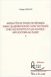 Modalités de prises de décision dans l\'élaboration de choix tactiques chez les experts et les novices : applications au rugby