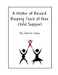 A Matter of Record: Keeping Track of Your Child Support