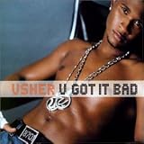 U Got It Bad