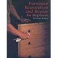 Furniture Restoration and Repair for Beginners