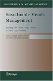 Sustainable Metals Management : Securing Our Future - Steps Towards a Closed Loop Economy (Eco-Efficiency in Industry and Science)