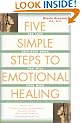 Five Simple Steps to Emotional Healing: The Last Self-help Book You Will Ever Need