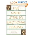 Five Simple Steps to Emotional Healing: The Last Self-help Book You Will Ever Need