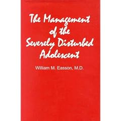 The Management of the Severely Disturbed Adolescent