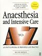 Anaesthesia and Intensive Care A-Z: An Encyclopaedia of Principles and Practice