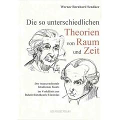 Die so unterschiedlichen Theorien von Raum und Zeit. Der transzendentale Idealismus Kants im Verh�ltnis zur Relativit�tstheorie Einsteins.