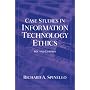 Case Studies in Information Technology Ethics (2nd Edition)