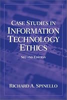 Case Studies in Information Technology Ethics (2nd Edition)