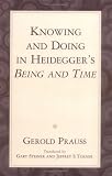 Knowing and Doing in Heidegger s Being and Time