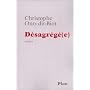 D�sagr�g�(e) de Christophe Ono-dit-Biot