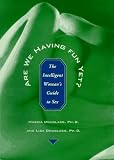 Are We Having Fun Yet?: The Intelligent Woman's Guide to Sex