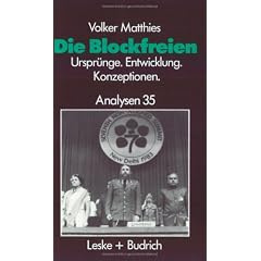 Die Blockfreien: Urspr�nge, Entwicklung, Konzeptionen (Analysen)