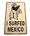 I Surfed Mexico Aluminum Street Sign