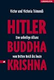 Hitler, Buddha, Krishna - eine unheilige Allianz vom Dritten Reich bis heute