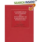 Cambridge Textbook of Accident and Emergency Medicine by  David V. Skinner, Andrew Swain, Colin Robertson, and J. W. Rodney Peyton