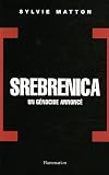 Srebrenica : Un g�nocide annonc�