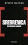 Srebrenica : Un g�nocide annonc�