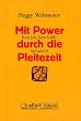 Mit Power durch die Pleitezeit. Kein Job, kein Geld, auf geht's.