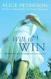A Will to Win: A Remarkable Story of Courage and Determination
