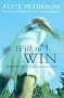 A Will to Win: A Remarkable Story of Courage and Determination