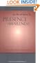 Presence-Awareness: Just This and Nothing else