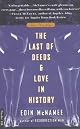 The Last of Deeds and Love in History