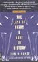The Last of Deeds and Love in History