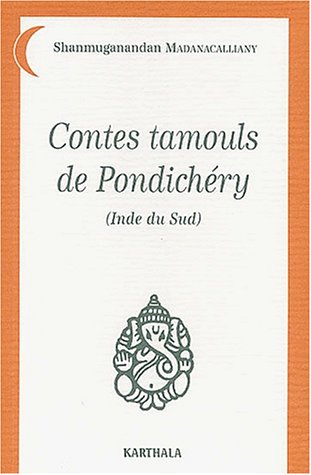 City Travel Guides Discounted  Livres : Contes tamouls de Pondichéry : Inde du Sud