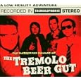The Inebriated Sounds of the Tremolo Beer Gut