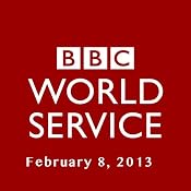 BBC Newshour, February 08, 2013 | [Owen Bennett-Jones, Lyse Doucet, Robin Lustig, Razia Iqbal, James Coomarasamy, Julian Marshall]