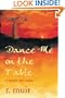 Dance Me on the Table: A Novel En Route - with a short story "dog be"