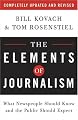 The Elements of Journalism: What Newspeople Should Know and the Public Should Expect, Completely Updated and Revised
