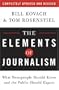 The Elements of Journalism: What Newspeople Should Know and the Public Should Expect, Completely Updated and Revised