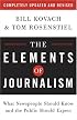 The Elements of Journalism: What Newspeople Should Know and the Public Should Expect, Completely Updated and Revised