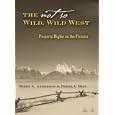 The Not So Wild, Wild West: Property Rights on the Frontier (Stanford Economics & Finance)