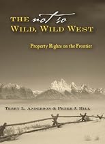 The Not So Wild, Wild West: Property Rights on the Frontier (Stanford Economics and Finance)