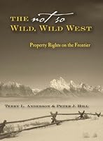The Not So Wild, Wild West: Property Rights on the Frontier (Stanford Economics & Finance)