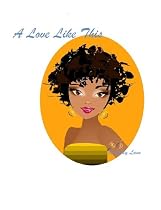 Click to Download Free Kindle Book -> A Love Like This (Chapter 2)