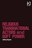 Religious transnational actors and soft power
