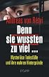 Denn sie wussten zu viel ...: Mysteri�se Todesf�lle und ihre wahren Hintergr�nde