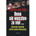 Denn sie wussten zu viel ...: Mysteri�se Todesf�lle und ihre wahren Hintergr�nde