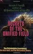 Secrets of the Unified Field: The Philadelphia Experiment, The Nazi Bell, and the Discarded Theory