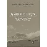 Katherine Fulton: The Deeper News About the New Philanthropy