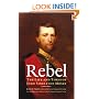 Rebel: The Life and Times of John Singleton Mosby